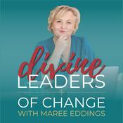 Podcast Divine Leaders of Change with Maree Eddings