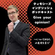 Podcast Timothy's English Podcast Give Your Opinion