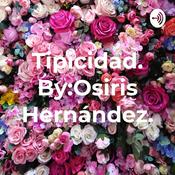 Podcast Tipicidad. By:Osiris Hernández.