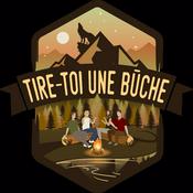 Podcast Tire-toi une bûche!