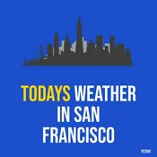 Podcast Todays weather in San Francisco