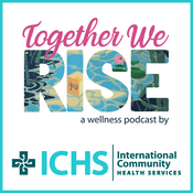 Podcast Together We Rise Wellness Podcast