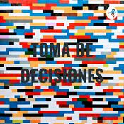 Podcast TOMA DE DECISIONES🧠