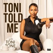 Podcast Toni Told Me with Toni Tone