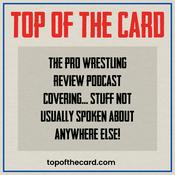Podcast Top of the Card - The Wrestling Review Podcast