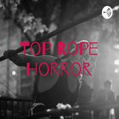 Podcast Top Rope Horror