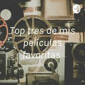 Podcast Top tres de mis películas favoritas