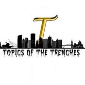 Podcast Topics of The Trenches Podcast