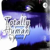 Podcast Totally human by Benjamin