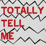 Podcast Totally Tell Me