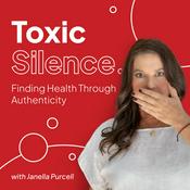 Podcast Toxic Silence: Finding Health Through Authenticity.