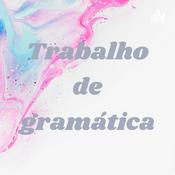 Podcast Trabalho de gramática