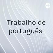 Podcast Trabalho de português