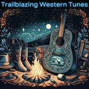 Podcast Trailblazing Western Tunes