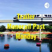 Podcast Trailer Monorail Past Monday