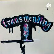 Podcast TRANSMENDING
