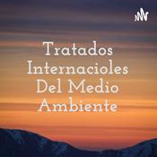 Podcast Tratados Internacioles Del Medio Ambiente