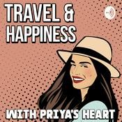 Podcast Travel & Happiness with Priya's Heart