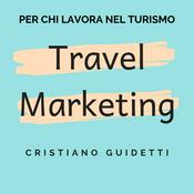 Podcast Travel Marketing by Cristiano Guidetti