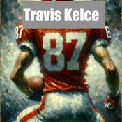 Podcast Travis Kelce - Touchdowns & Triumphs