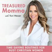 Podcast Treasured Momma | Time Management Tips, Motherhood, Family Life, Daily Routines, Christianity
