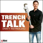 Podcast Trench Talk with Matt Reynolds