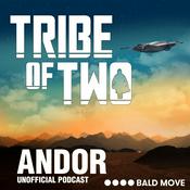 Podcast Tribe of Two - A Podcast for Andor