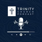 Podcast Trinity Church Podcast