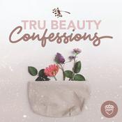 Podcast TRU Beauty Confessions