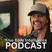 Podcast True Body Intelligence Podcast