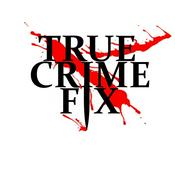 Podcast True Crime Fix