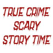Podcast True Crime Scary Story Time