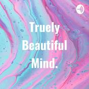 Podcast Truely Beautiful Mind.
