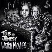 Podcast Tub and Jonesy Watch Movies