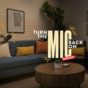 Podcast Turn the Mic Back On