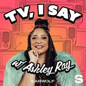 Podcast TV, I Say w/ Ashley Ray