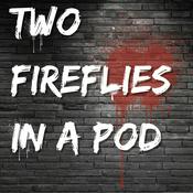Podcast Two Fireflies in a Pod : A Last of Us Podcast