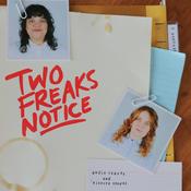 Podcast Two Freaks Notice