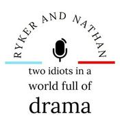 Podcast two idiots in a world full of drama
