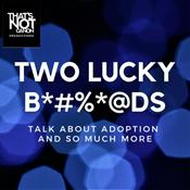 Podcast Two Lucky B*#%*@ds