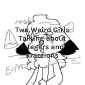 Podcast Two Weird Girls Talking about Integers and Fractions
