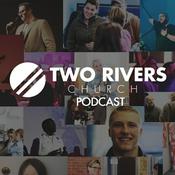 Podcast TwoRivers.Church