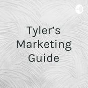 Podcast Tyler’s Marketing Guide