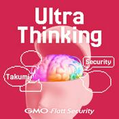 Podcast Ultra Thinking 【GMO Flatt Security】