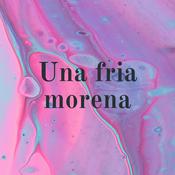Podcast Una fria morena