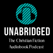 Podcast Unabridged: The Christian Fiction Audiobook Podcast