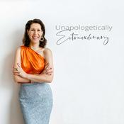 Podcast Unapologetically Extraordinary