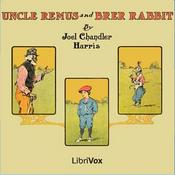 Podcast Uncle Remus and Brer Rabbit by Joel Chandler Harris (1848 - 1908)