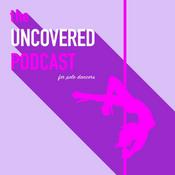 Podcast Uncovered- For Pole Dancers