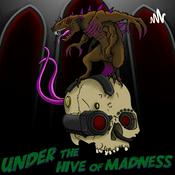 Podcast Under the Hive of Madness, A Warhammer Podcast